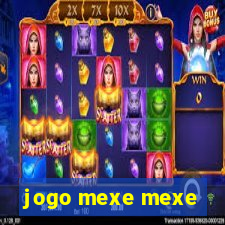 jogo mexe mexe